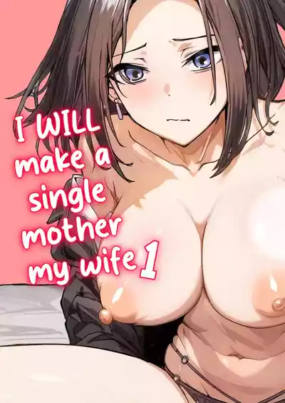 I Will Make a Single Mother My Wife 1 - Page 1